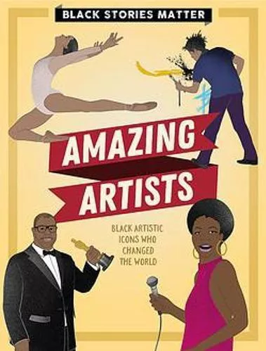 Black Stories Matter: Amazing Artists