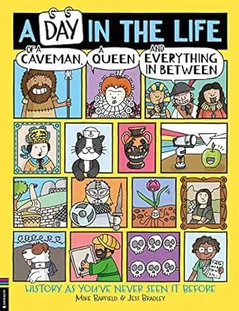 A Day in the Life of a Caveman a Queen and Everything in Between