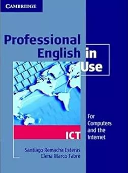 Professional English In Use Studen's Book Ict, & Answers For Computers And The Internet