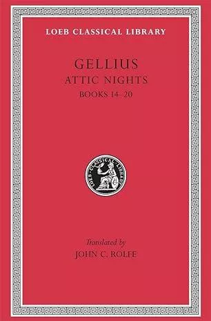 Aulus Gellius: Attic Nights Volume III Books 14-20
