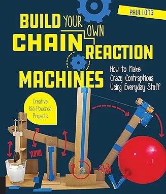 Build Your Own Chain Reaction Machines