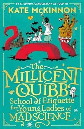 The Millicent Quibb School of Etiquette for Young Ladies of Mad Science