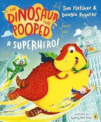 The Dinosaur that Pooped a Superhero