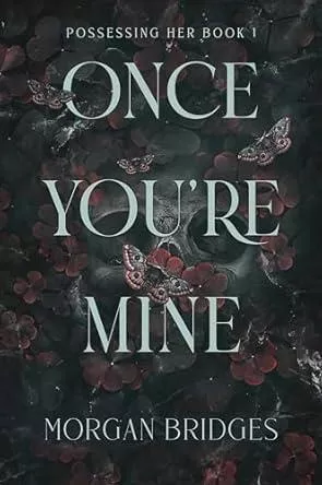Once You’re Mine