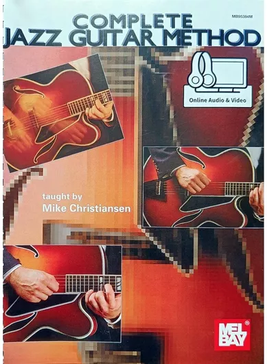 Mel Bay Complete Jazz Guitar Method by Mike Christiansen - Audio/Video Online for Guitar