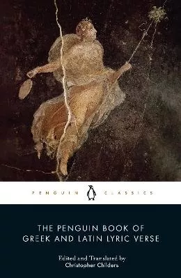 The Penguin Book Of Greek And Latin Lyric Verse Penguin Classics 0812
