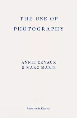 The Use Of Photography Annie Ernaux