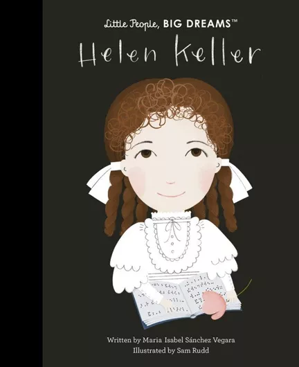 Little People Big Dreams: Helen Keller Volume 89