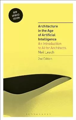 Architecture in the Age of Artificial Intelligence: An Introduction to ...
