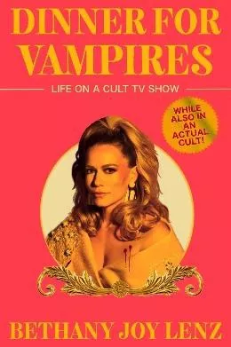 Dinner for Vampires: Life on a Cult TV Show