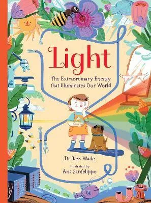 Light: The Extraordinary Energy That Illuminates Our World
