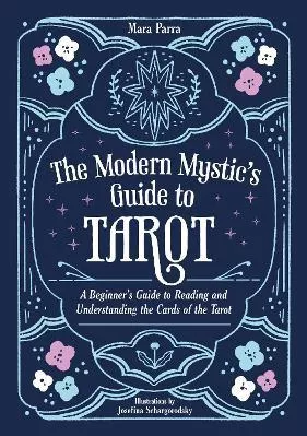 The Modern Mystic’s Guide to Tarot