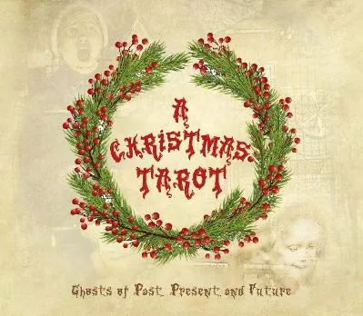 A Christmas Tarot: Ghosts of Past Present and Future