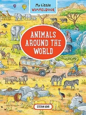 My Little Wimmelbook: Animals Around the World