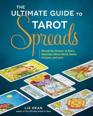 The Ultimate Guide to Tarot Spreads