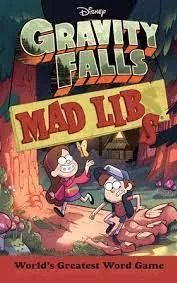 Gravity Falls Mad Libs: Worlds Greatest Word Game