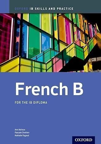 IB French B: Skills and Practice Oxford IB Diploma Program