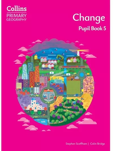 Collins Primary Geography: Change Pupil Book 5